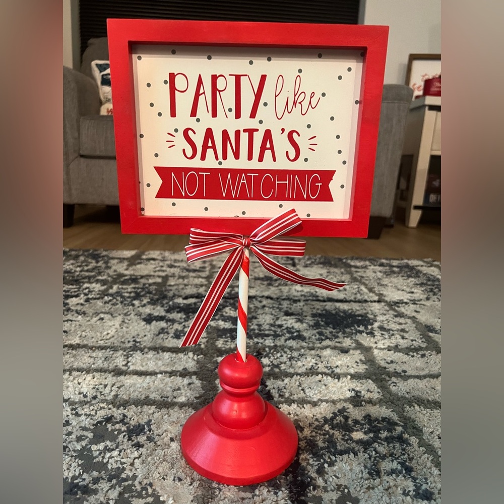 Kirkland’s Party Like Santa’s Not Watching Sign
